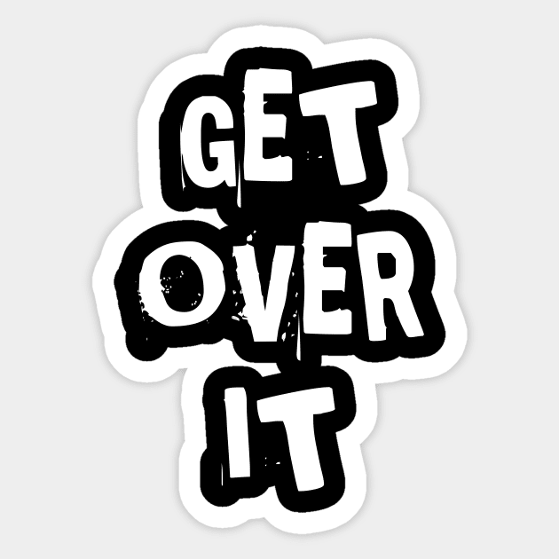 Get over it Sticker by houssem